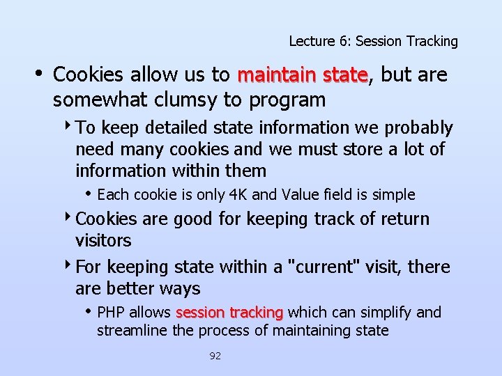 Lecture 6: Session Tracking • Cookies allow us to maintain state, state but are Lecture 6: Session Tracking • Cookies allow us to maintain state, state but are