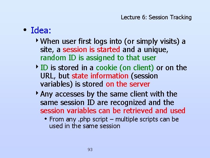 Lecture 6: Session Tracking • Idea: 4 When user first logs into (or simply Lecture 6: Session Tracking • Idea: 4 When user first logs into (or simply