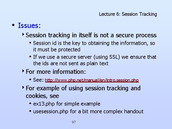 Lecture 6: Session Tracking • Issues: 4 Session tracking in itself is not a Lecture 6: Session Tracking • Issues: 4 Session tracking in itself is not a