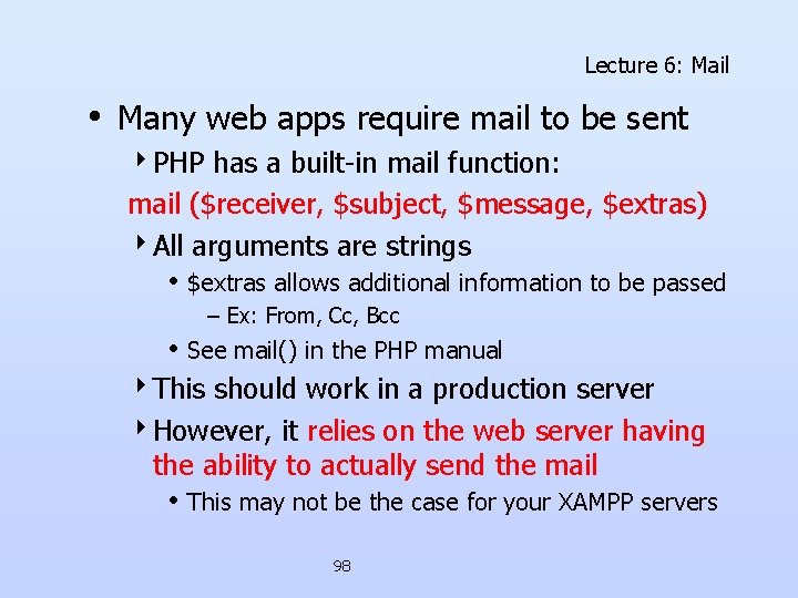 Lecture 6: Mail • Many web apps require mail to be sent 4 PHP Lecture 6: Mail • Many web apps require mail to be sent 4 PHP