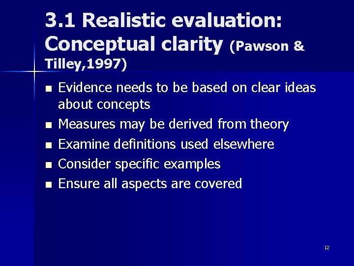 3. 1 Realistic evaluation: Conceptual clarity (Pawson & Tilley, 1997) n n n Evidence