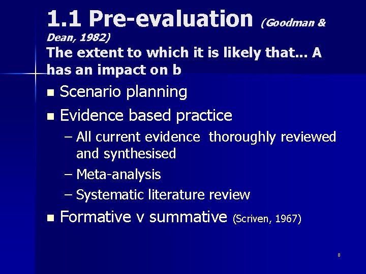 1. 1 Pre-evaluation (Goodman & Dean, 1982) The extent to which it is likely