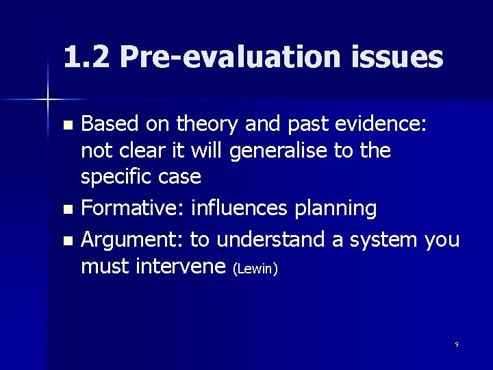 1. 2 Pre-evaluation issues Based on theory and past evidence: not clear it will