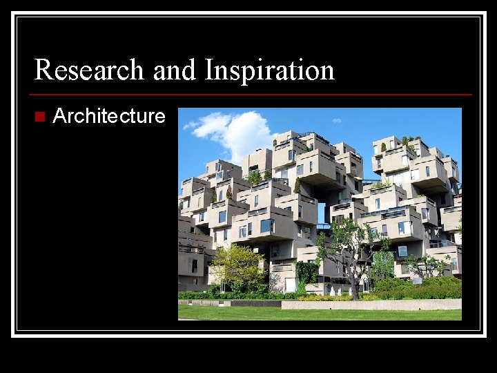 Research and Inspiration n Architecture 