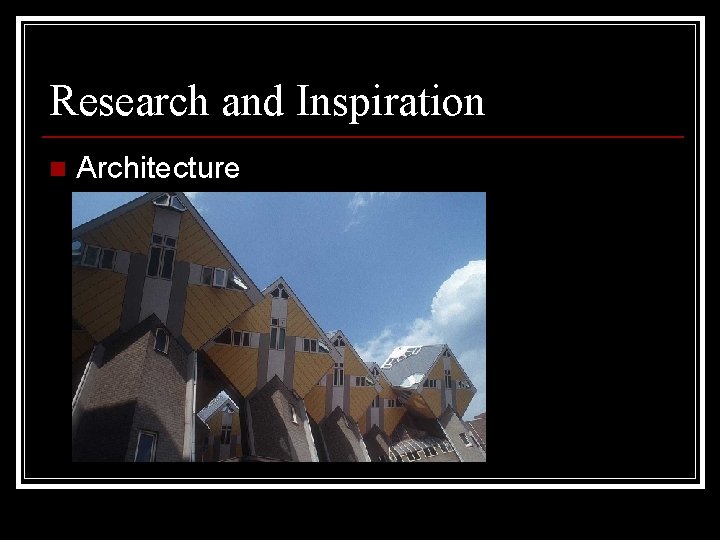 Research and Inspiration n Architecture 