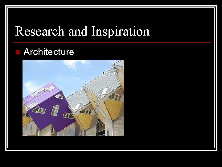 Research and Inspiration n Architecture 