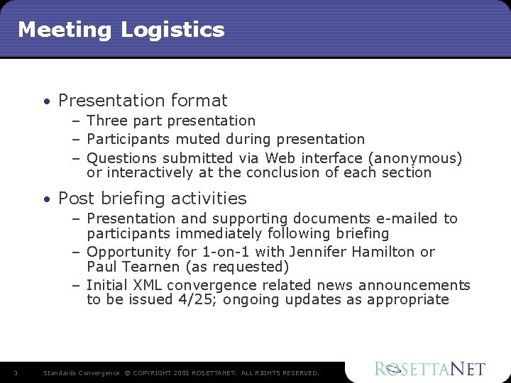 Meeting Logistics • Presentation format – Three part presentation – Participants muted during presentation Meeting Logistics • Presentation format – Three part presentation – Participants muted during presentation