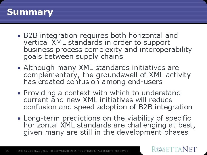Summary • B 2 B integration requires both horizontal and vertical XML standards in Summary • B 2 B integration requires both horizontal and vertical XML standards in