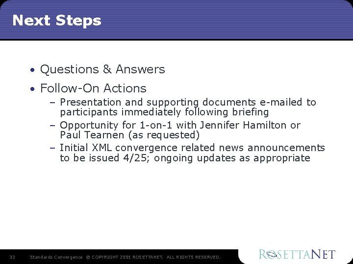 Next Steps • Questions & Answers • Follow-On Actions – Presentation and supporting documents Next Steps • Questions & Answers • Follow-On Actions – Presentation and supporting documents