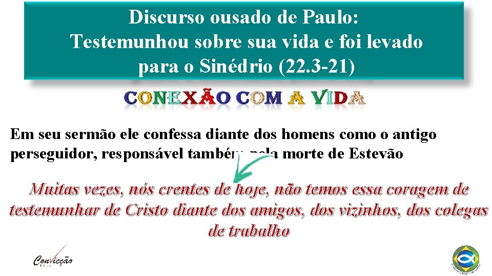 Discurso ousado de Paulo: Testemunhou sobre sua vida e foi levado para o Sinédrio