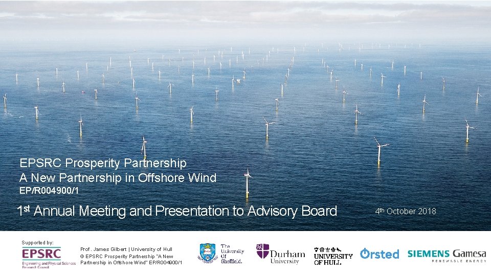 EPSRC Prosperity Partnership A New Partnership in Offshore Wind EP/R 004900/1 1 st Annual
