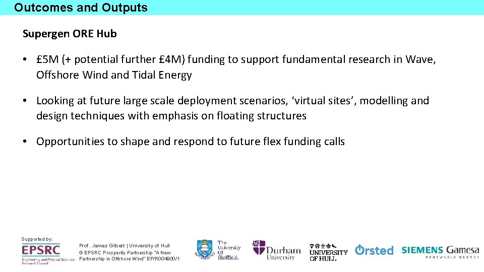 Outcomes and Outputs Supergen ORE Hub • £ 5 M (+ potential further £