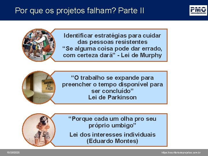 Por que os projetos falham? Parte II Identificar estratégias para cuidar das pessoas resistentes