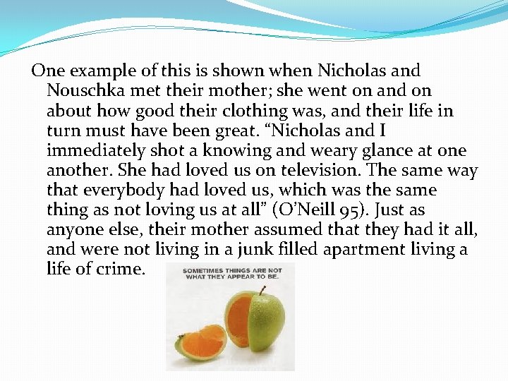 One example of this is shown when Nicholas and Nouschka met their mother; she