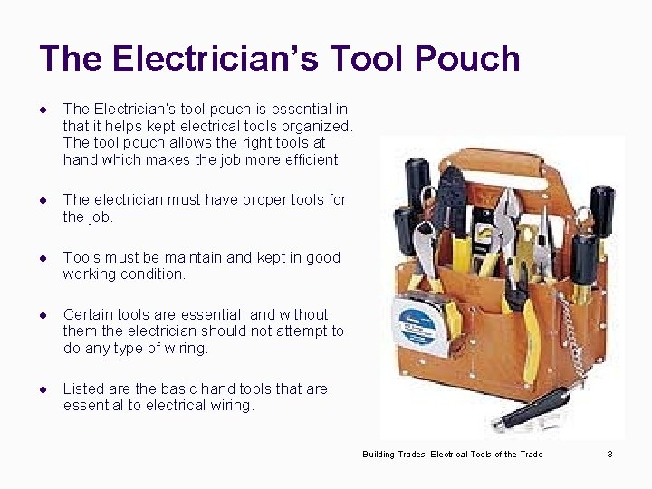 The Electrician’s Tool Pouch l The Electrician’s tool pouch is essential in that it