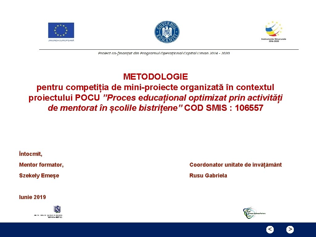 METODOLOGIE pentru competiția de mini-proiecte organizată în contextul proiectului POCU ”Proces educațional optimizat prin