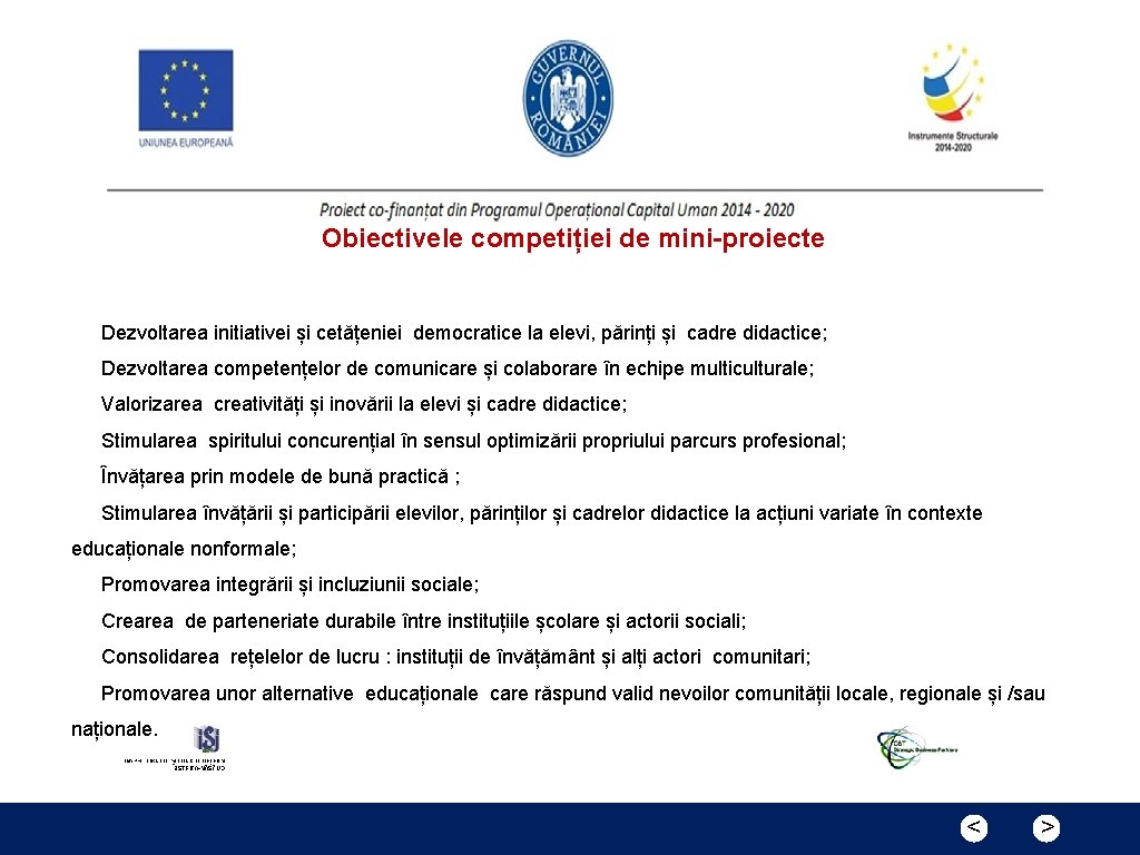 Obiectivele competiției de mini-proiecte Dezvoltarea initiativei și cetățeniei democratice la elevi, părinți și cadre