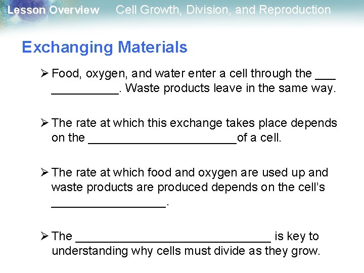 Lesson Overview Cell Growth, Division, and Reproduction Exchanging Materials Ø Food, oxygen, and water