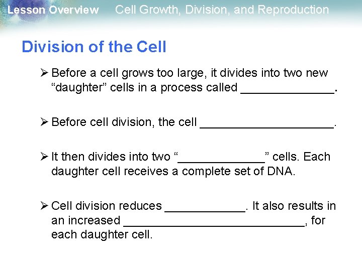 Lesson Overview Cell Growth, Division, and Reproduction Division of the Cell Ø Before a