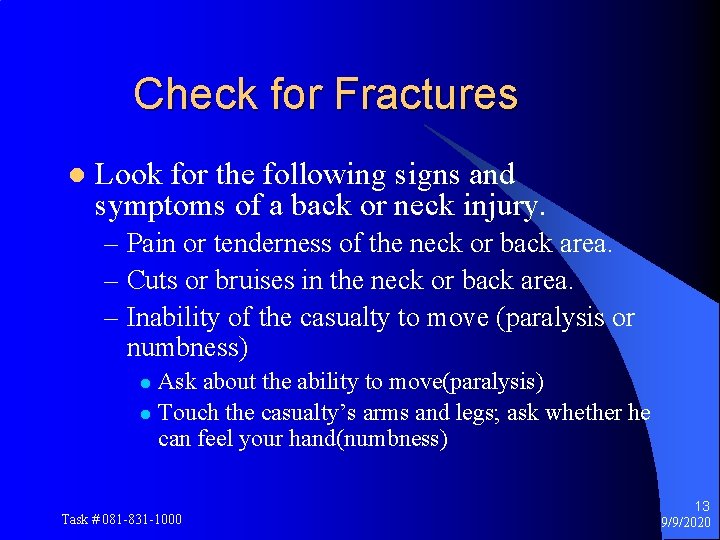 Check for Fractures l Look for the following signs and symptoms of a back