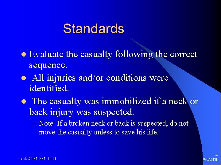 Standards Evaluate the casualty following the correct sequence. l All injuries and/or conditions were