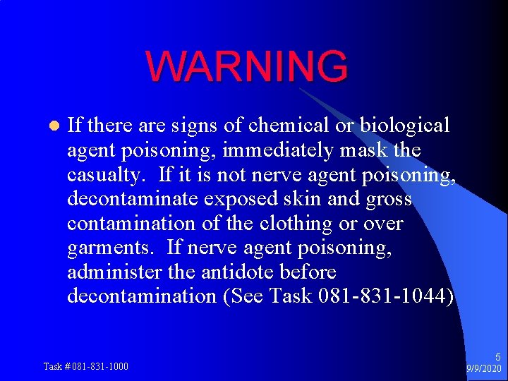 WARNING l If there are signs of chemical or biological agent poisoning, immediately mask