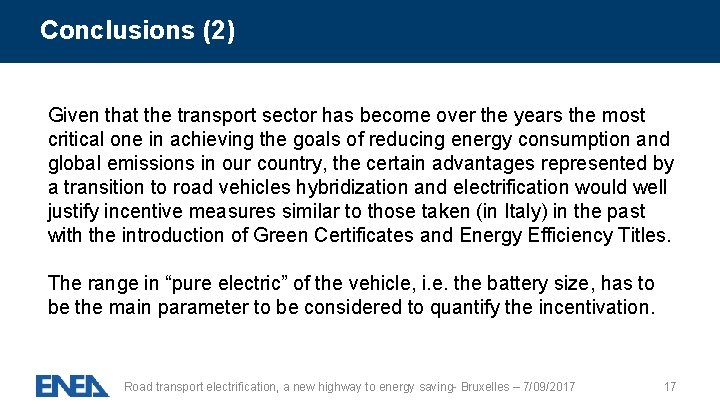 Conclusions (2) Given that the transport sector has become over the years the most