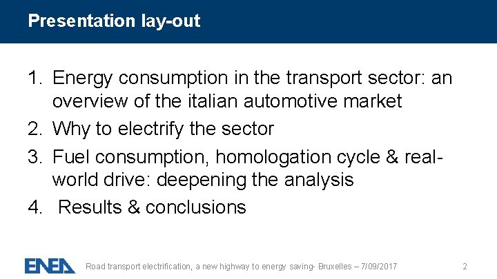 Presentation lay-out 1. Energy consumption in the transport sector: an overview of the italian