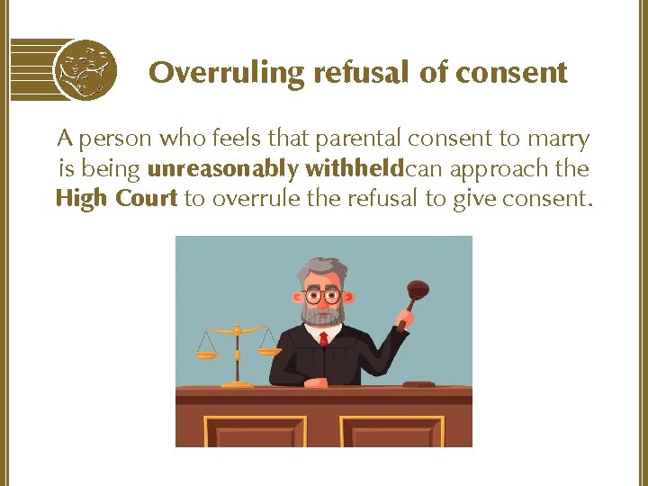 Overruling refusal of consent A person who feels that parental consent to marry is