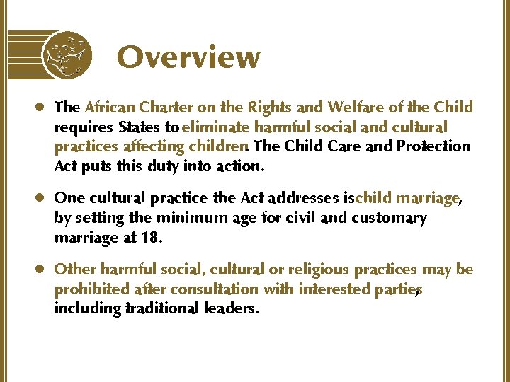Overview l The African Charter on the Rights and Welfare of the Child requires