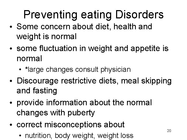 Preventing eating Disorders • Some concern about diet, health and weight is normal •