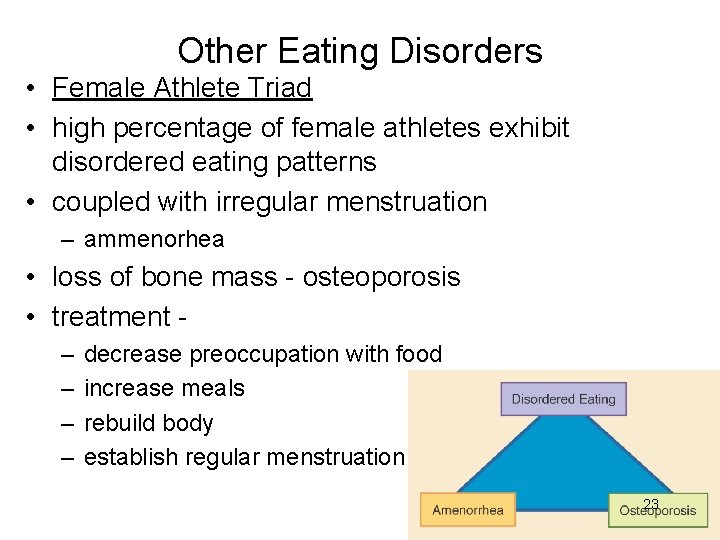 Other Eating Disorders • Female Athlete Triad • high percentage of female athletes exhibit