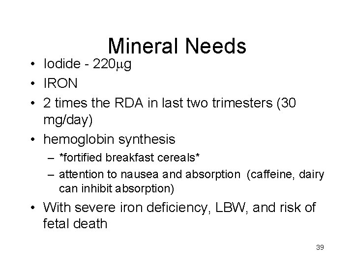 Mineral Needs • Iodide - 220 mg • IRON • 2 times the RDA