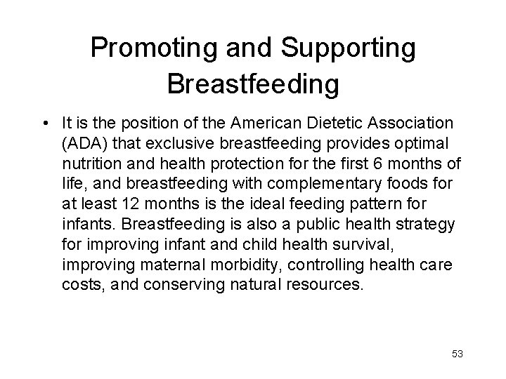 Promoting and Supporting Breastfeeding • It is the position of the American Dietetic Association