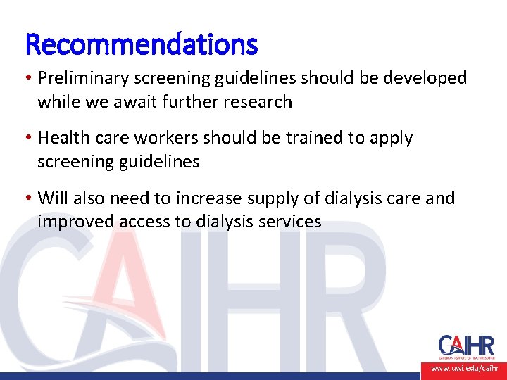 Recommendations • Preliminary screening guidelines should be developed while we await further research •