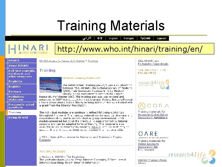 Training Materials http: //www. who. int/hinari/training/en/ 