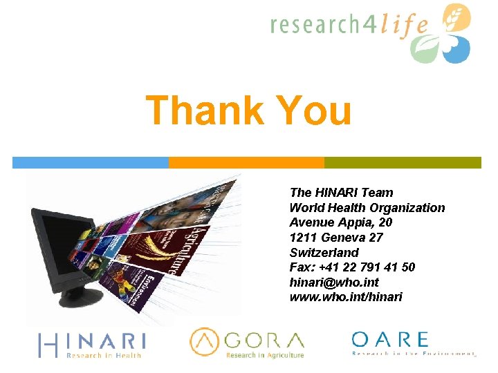Thank You The HINARI Team World Health Organization Avenue Appia, 20 1211 Geneva 27