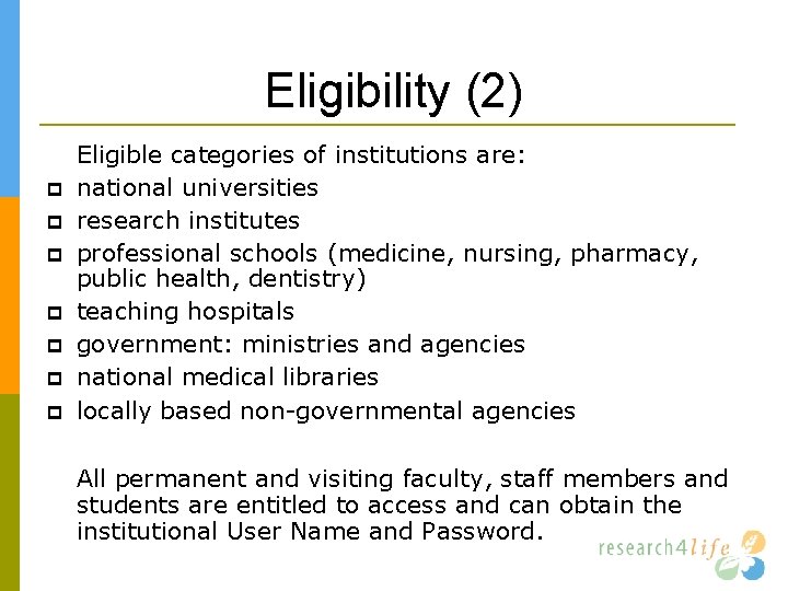 Eligibility (2) Eligible categories of institutions are: national universities research institutes professional schools (medicine,