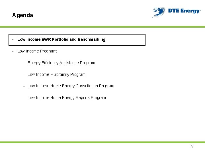 Agenda • Low Income EWR Portfolio and Benchmarking • Low Income Programs – Energy