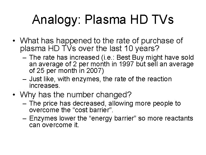 Analogy: Plasma HD TVs • What has happened to the rate of purchase of