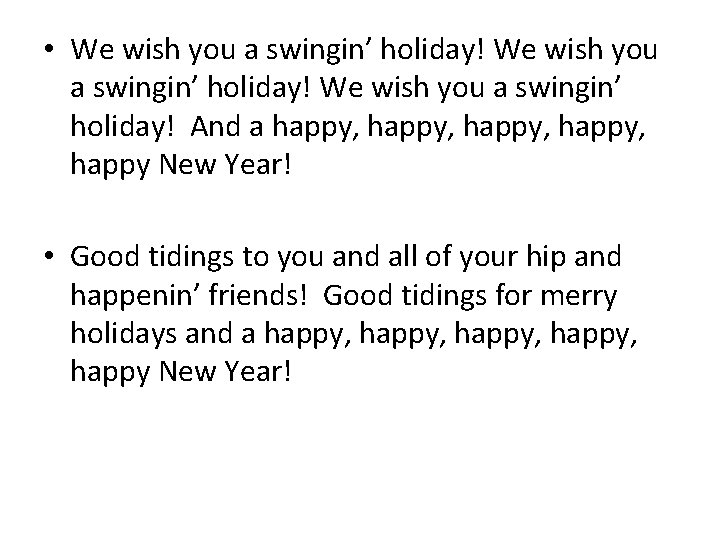  • We wish you a swingin’ holiday! And a happy, happy New Year!