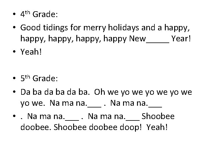  • 4 th Grade: • Good tidings for merry holidays and a happy,