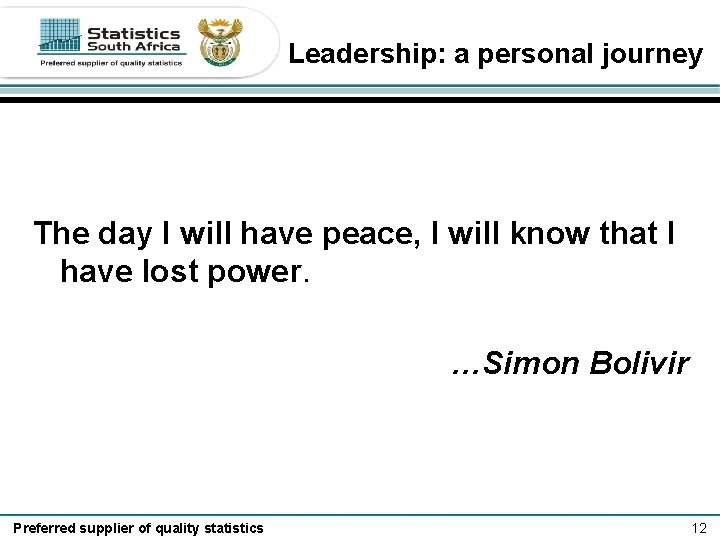 Leadership: a personal journey The day I will have peace, I will know that