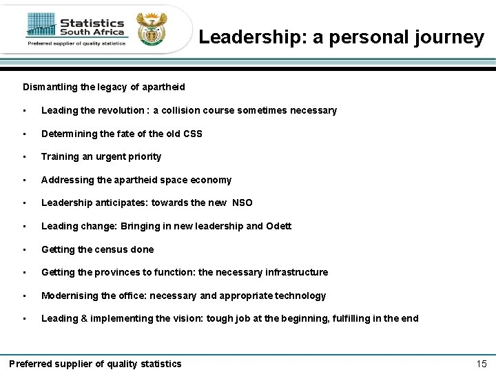 Leadership: a personal journey Dismantling the legacy of apartheid • Leading the revolution :