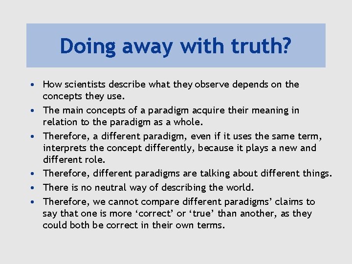 Doing away with truth? • How scientists describe what they observe depends on the