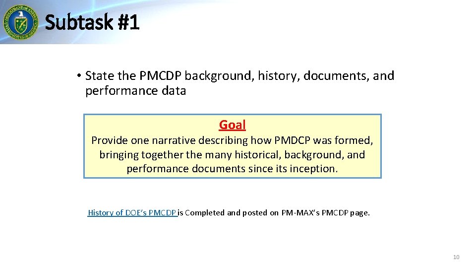 Subtask #1 • State the PMCDP background, history, documents, and performance data Goal Provide