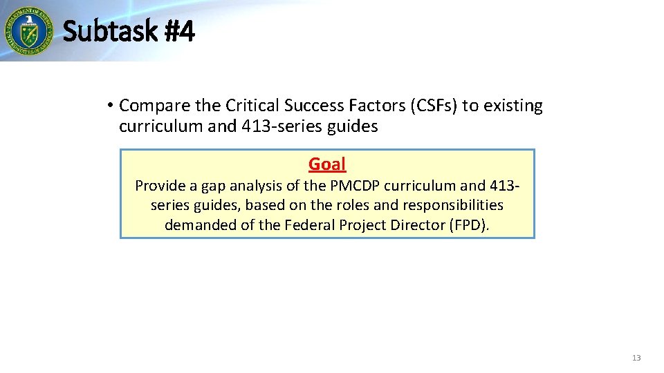 Subtask #4 • Compare the Critical Success Factors (CSFs) to existing curriculum and 413