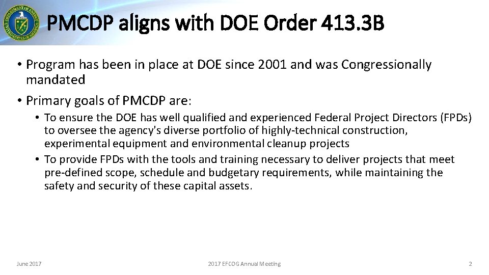 PMCDP aligns with DOE Order 413. 3 B • Program has been in place