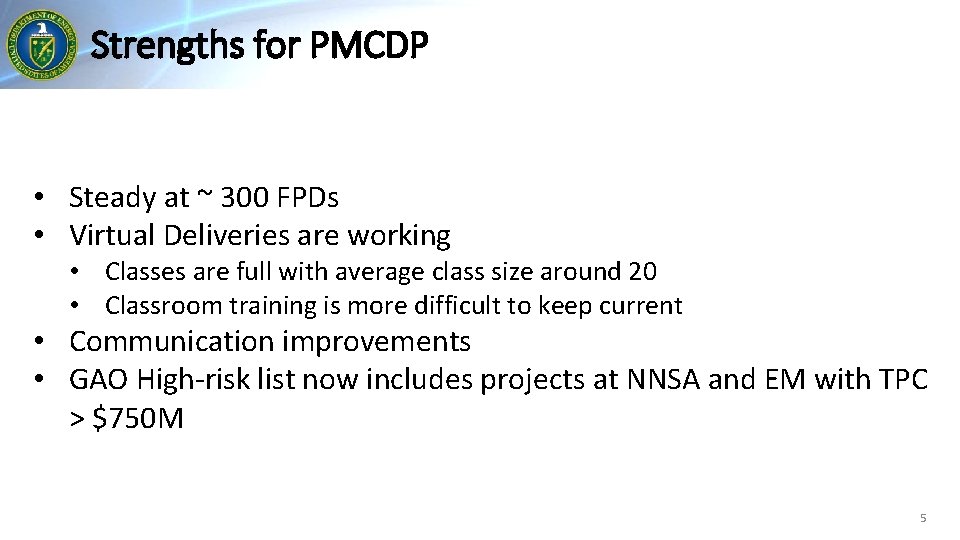 Strengths for PMCDP • Steady at ~ 300 FPDs • Virtual Deliveries are working
