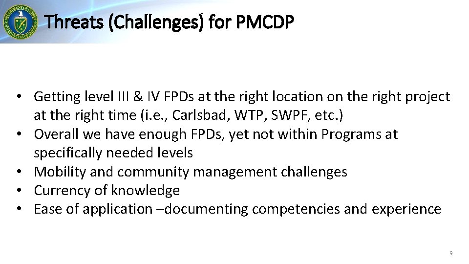 Threats (Challenges) for PMCDP • Getting level III & IV FPDs at the right